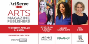 Arts Media Publishers Convene April 23 for ArtServe Virtual Forum on Arts Business World COVID-19 Impact